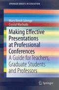 Making Effective Presentations at Professional Conferences