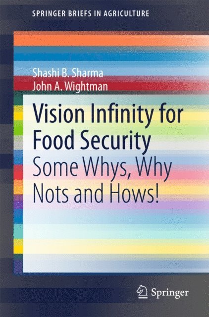 John A. Wightman, Shashi B. Sharma - Vision Infinity for Food Security, E-bok