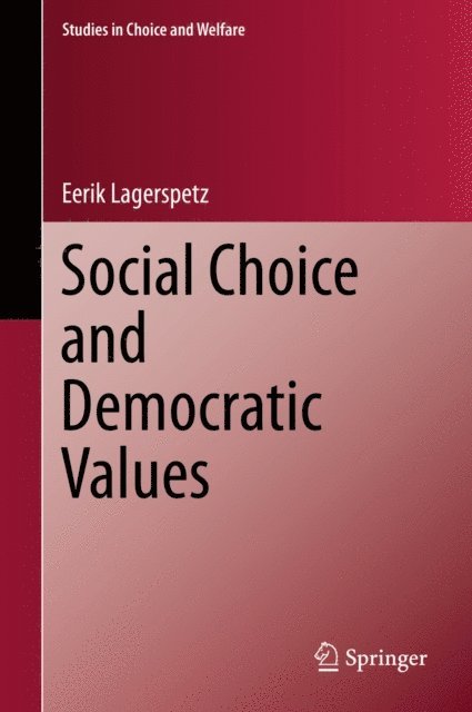 Eerik Lagerspetz - Social Choice and Democratic Values, E-bok