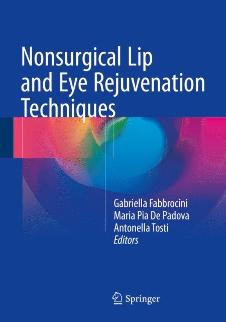Antonella Tosti, Maria Pia De Padova, Gabriella Fabbrocini - Nonsurgical Lip and Eye Rejuvenation Techniques, E-bok