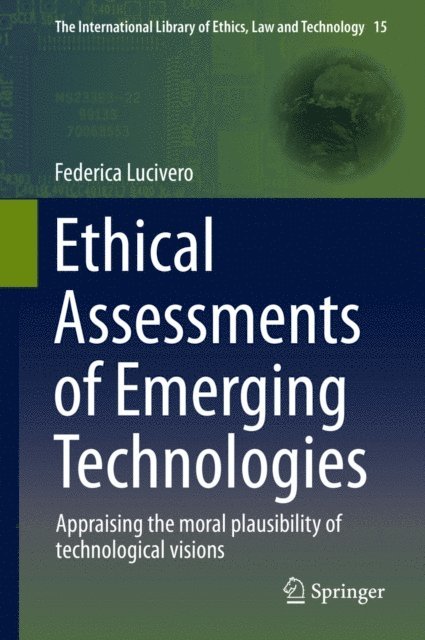 Federica Lucivero - Ethical Assessments of Emerging Technologies, E-bok