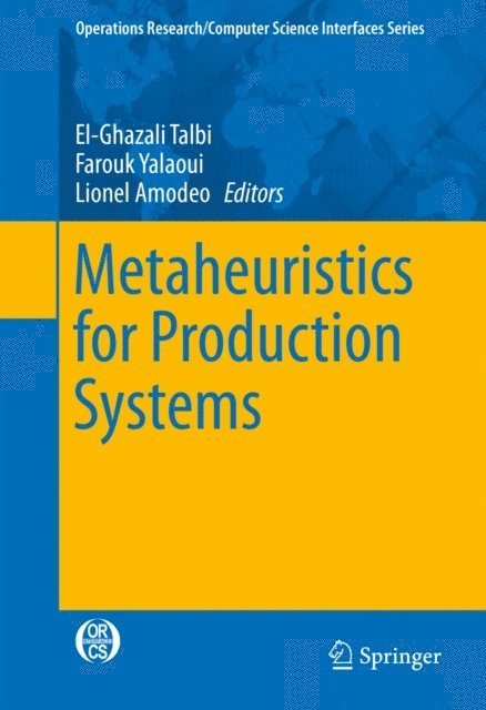 Lionel Amodeo, Farouk Yalaoui, El-Ghazali Talbi - Metaheuristics for Production Systems, E-bok