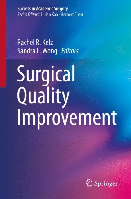 Sandra L. Wong, Rachel R. Kelz - Surgical Quality Improvement, E-bok
