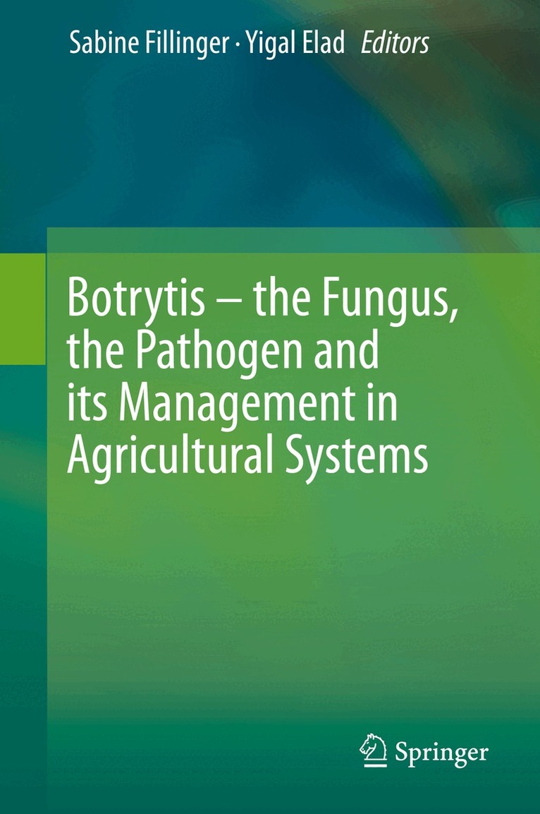Sabine Fillinger, Yigal Elad - Botrytis – the Fungus, the Pathogen and its Management in Agricultural Systems, Inbunden