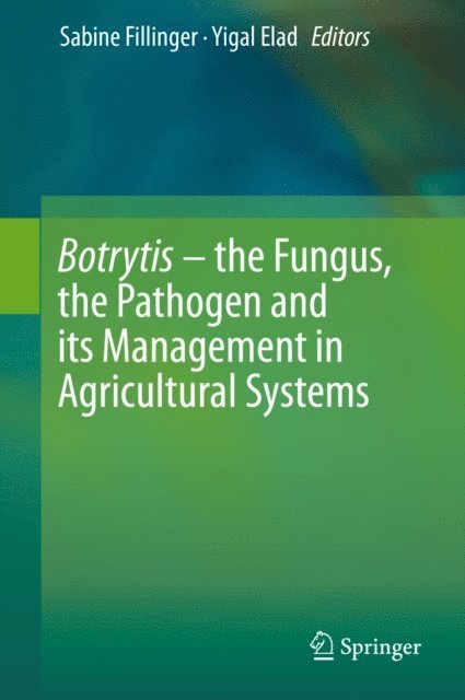 Yigal Elad, Sabine Fillinger - Botrytis - the Fungus, the Pathogen and its Management in Agricultural Systems, E-bok
