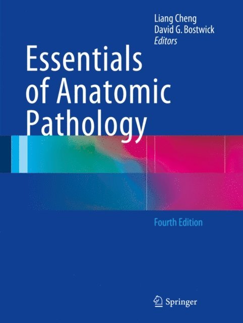David G. Bostwick, Liang Cheng - Essentials of Anatomic Pathology, E-bok