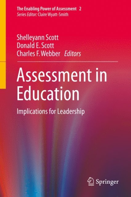 Charles F. Webber, Donald E. Scott, Shelleyann Scott - Assessment in Education, E-bok
