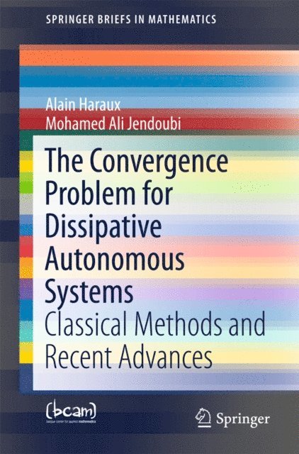 Mohamed Ali Jendoubi, Alain Haraux - Convergence Problem for Dissipative Autonomous Systems, E-bok