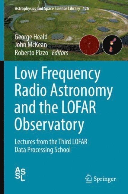 Roberto Pizzo, John McKean, George Heald - Low Frequency Radio Astronomy and the LOFAR Observatory, E-bok