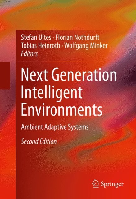 Wolfgang Minker, Tobias Heinroth, Florian Nothdurft, Stefan Ultes - Next Generation Intelligent Environments, E-bok