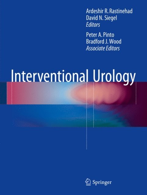 Bradford J. Wood, Peter A. Pinto, David N. Siegel, Ardeshir R. Rastinehad - Interventional Urology, E-bok