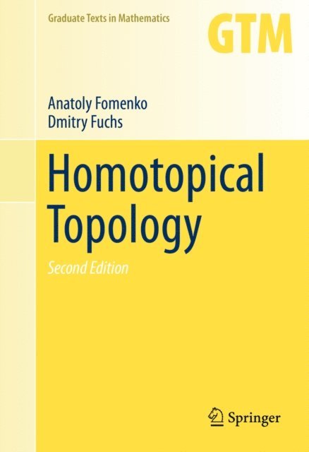 Dmitry Fuchs, Anatoly Fomenko - Homotopical Topology, E-bok