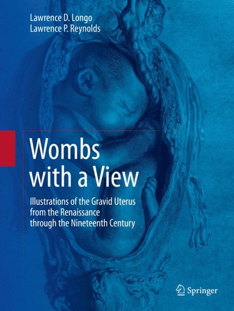 Lawrence P. Reynolds, Lawrence D. Longo - Wombs with a View, E-bok