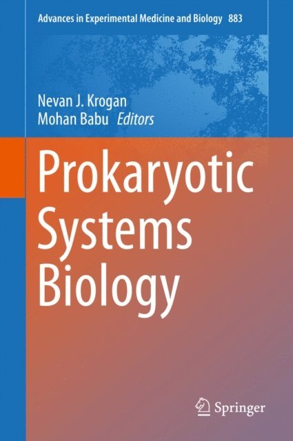 Mohan Babu, PhD, Nevan J. Krogan, PhD - Prokaryotic Systems Biology, E-bok