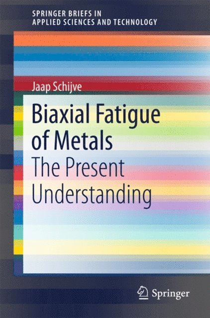 Jaap Schijve - Biaxial Fatigue of Metals, E-bok. Tillgänglighet: Lägg i varukorg