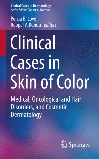 Roopal V. Kundu, Porcia B. Love - Clinical Cases in Skin of Color, E-bok