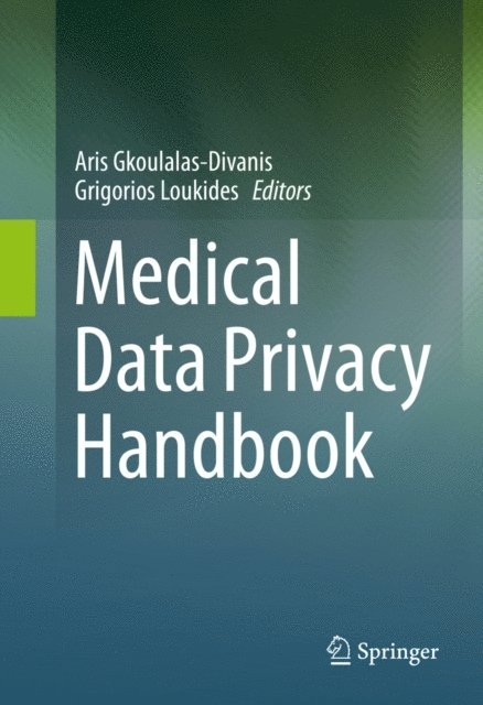 Grigorios Loukides, Aris Gkoulalas-Divanis - Medical Data Privacy Handbook, E-bok