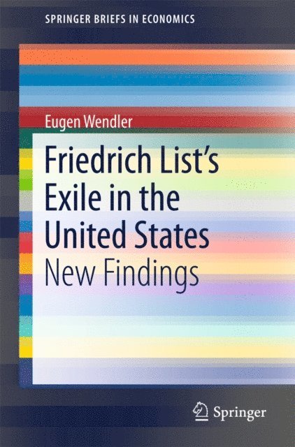 Eugen Wendler - Friedrich List's Exile in the United States, E-bok