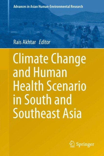 Rais Akhtar - Climate Change and Human Health Scenario in South and Southeast Asia, E-bok