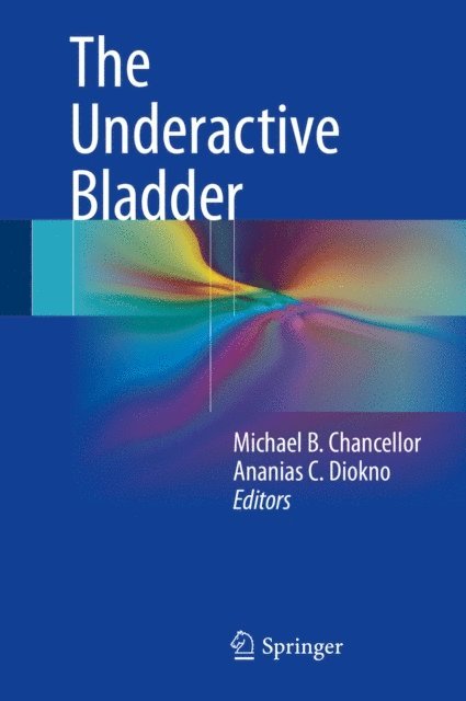 Ananias C. Diokno, Michael B. Chancellor - Underactive Bladder, E-bok. Tillgänglighet: Lägg i varukorg