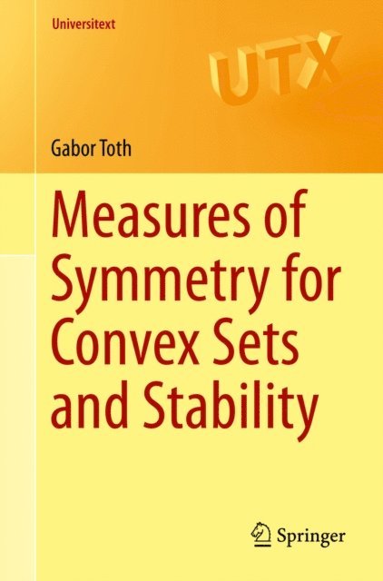 Gabor Toth - Measures of Symmetry for Convex Sets and Stability, E-bok