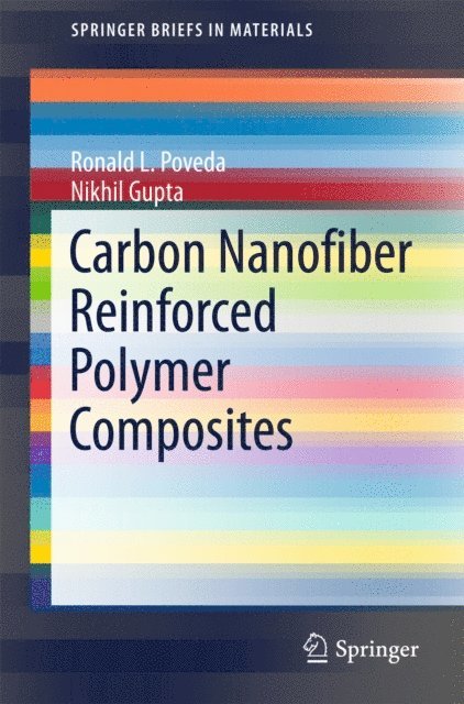 Nikhil Gupta, Ronald L. Poveda - Carbon Nanofiber Reinforced Polymer Composites, E-bok