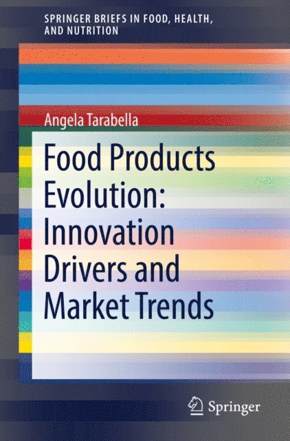 Angela Tarabella - Food Products Evolution: Innovation Drivers and Market Trends, E-bok