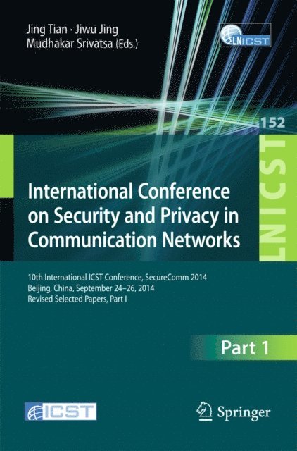 Mudhakar Srivatsa, Jiwu Jing, Jing Tian - International Conference on Security and Privacy in Communication Networks, E-bok