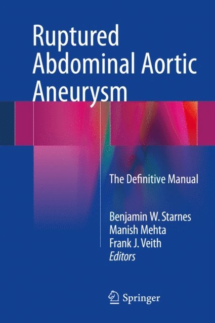 Frank J. Veith, Manish Mehta, Benjamin W. Starnes - Ruptured Abdominal Aortic Aneurysm, E-bok