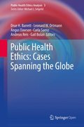 Public Health Ethics: Cases Spanning the Globe