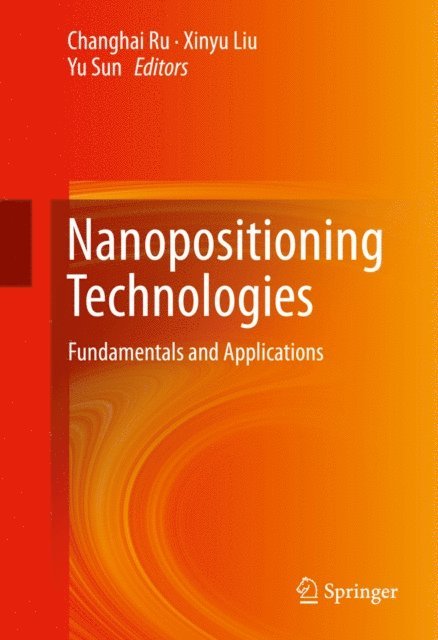 Yu Sun, Xinyu Liu, Changhai Ru - Nanopositioning Technologies, E-bok