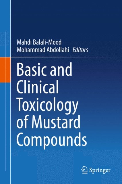 Mohammad Abdollahi, Mahdi Balali-Mood - Basic and Clinical Toxicology of Mustard Compounds, E-bok