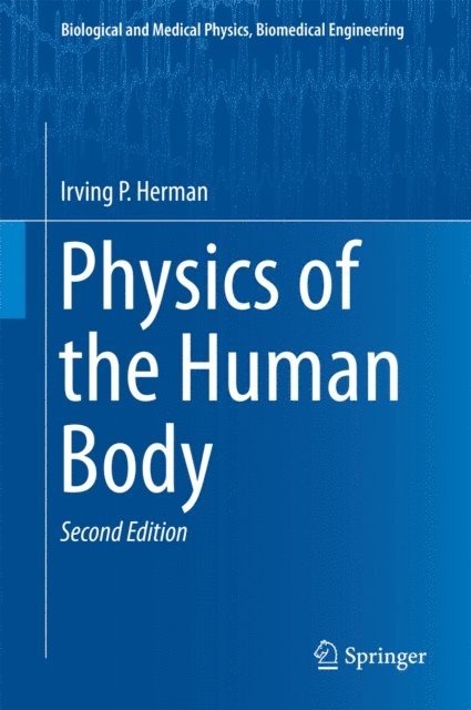 Irving P. Herman - Physics of the Human Body, E-bok