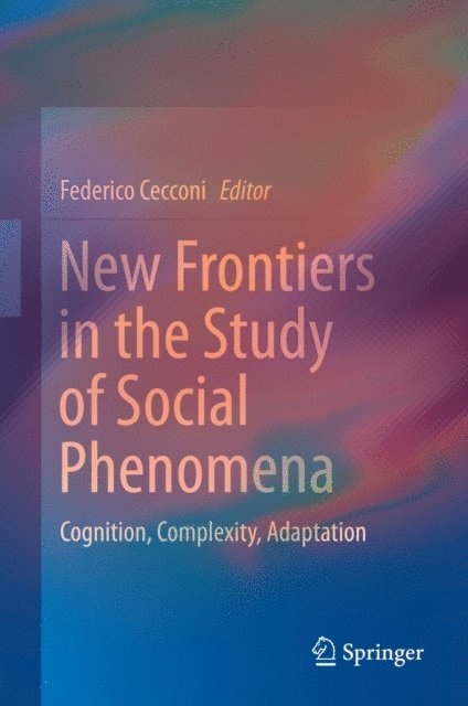 Federico Cecconi - New Frontiers in the Study of Social Phenomena, E-bok