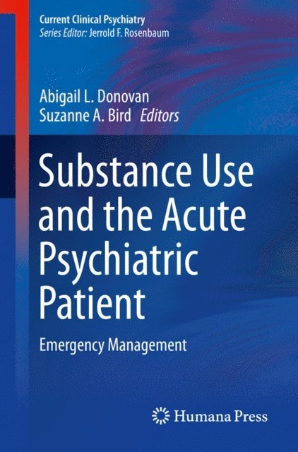 Suzanne A. Bird, Abigail L. Donovan - Substance Use and the Acute Psychiatric Patient, E-bok