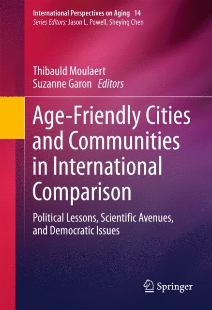 Suzanne Garon, Thibauld Moulaert - Age-Friendly Cities and Communities in International Comparison, E-bok