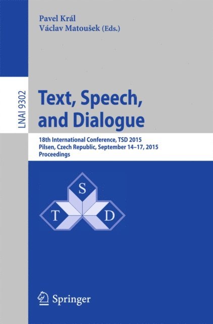 Vaclav Matousek, Pavel Kral - Text, Speech, and Dialogue, E-bok