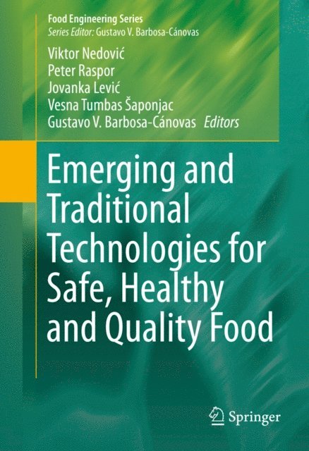 Gustavo V. Barbosa-Canovas, Vesna Tumbas Saponjac, Jovanka Levic, Peter Raspor, Viktor Nedovic - Emerging and Traditional Technologies for Safe, Healthy and Quality Food, E-bok