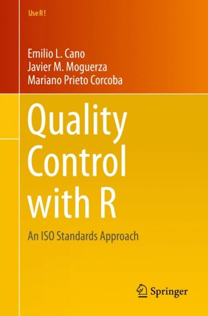 Mariano Prieto, Javier Martinez Moguerza, Emilio L. Cano - Quality Control with R, E-bok
