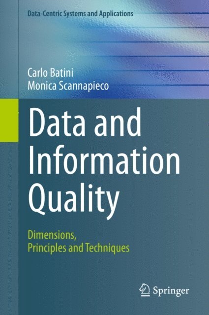 Monica Scannapieco, Carlo Batini - Data and Information Quality, E-bok
