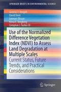 Use of the Normalized Difference Vegetation Index (NDVI) to Assess Land Degradation at Multiple Scales