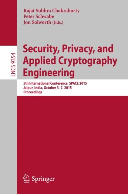 Jon Solworth, Peter Schwabe, Rajat Subhra Chakraborty - Security, Privacy, and Applied Cryptography Engineering, E-bok