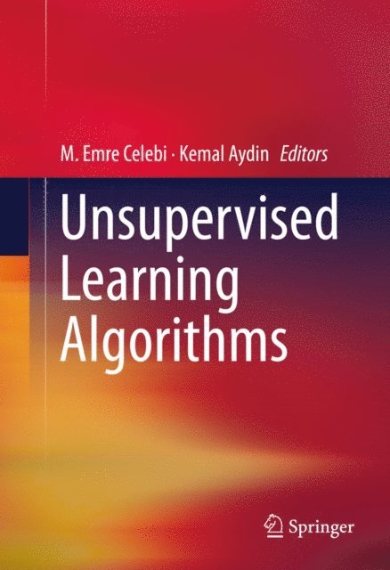 Kemal Aydin, M. Emre Celebi - Unsupervised Learning Algorithms, E-bok