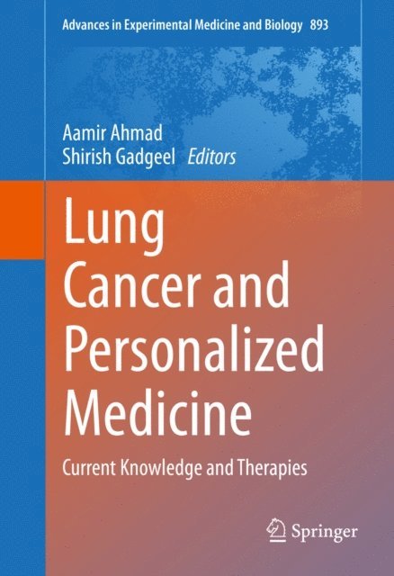 Shirish Gadgeel, Aamir Ahmad - Lung Cancer and Personalized Medicine, E-bok