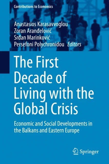 Persefoni Polychronidou, Srdan Marinkovic, Zoran Arandelovic, Anastasios Karasavvoglou - First Decade of Living with the Global Crisis, E-bok