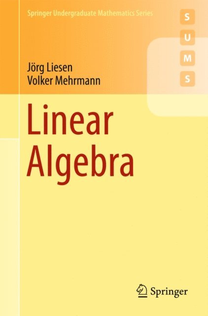 Volker Mehrmann, Jorg Liesen - Linear Algebra, E-bok