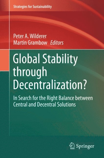 Martin Grambow, Peter A. Wilderer - Global Stability through Decentralization?, E-bok