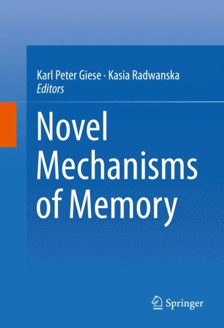 Kasia Radwanska, Karl Peter Giese - Novel Mechanisms of Memory, E-bok