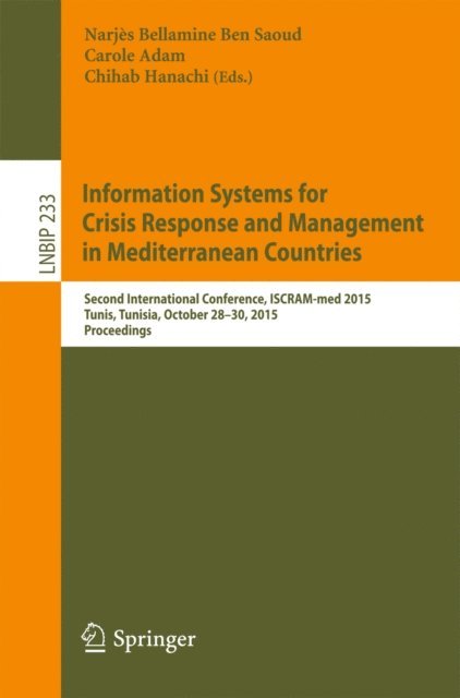 Chihab Hanachi, Carole Adam, Narjes Bellamine Ben Saoud - Information Systems for Crisis Response and Management in Mediterranean Countries, E-bok
