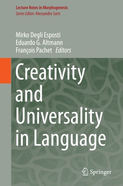 Francois Pachet, Eduardo G. Altmann, Mirko Degli Esposti - Creativity and Universality in Language, E-bok
